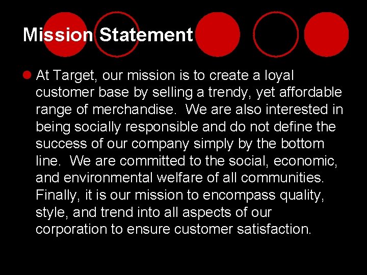 Mission Statement l At Target, our mission is to create a loyal customer base