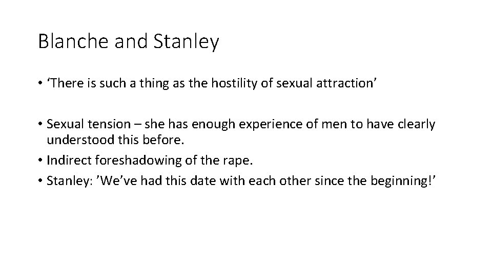Blanche and Stanley • ‘There is such a thing as the hostility of sexual