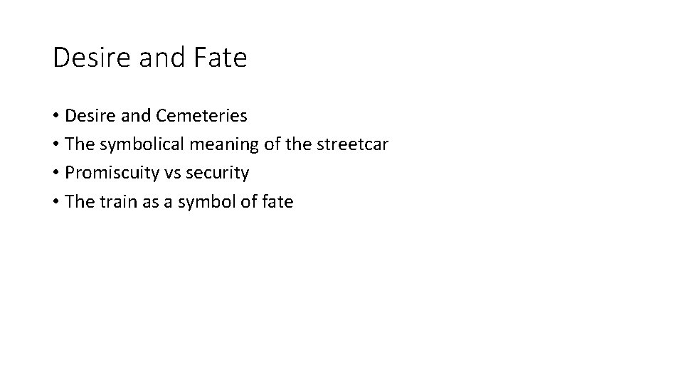 Desire and Fate • Desire and Cemeteries • The symbolical meaning of the streetcar