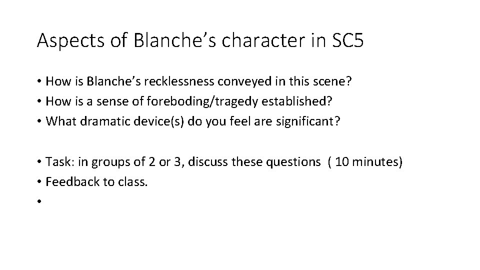 Aspects of Blanche’s character in SC 5 • How is Blanche’s recklessness conveyed in