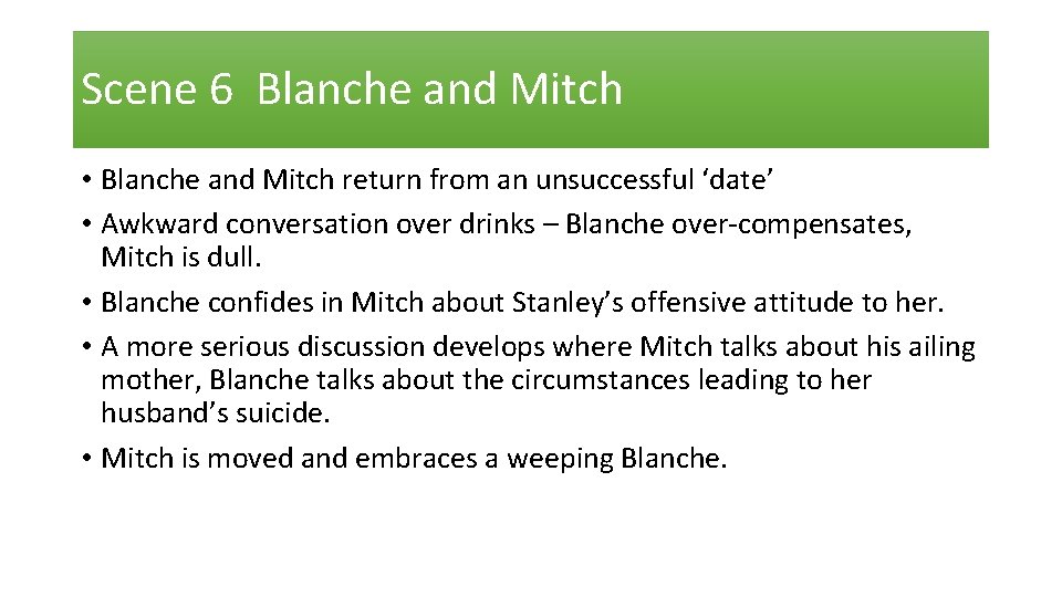 Scene 6 Blanche and Mitch • Blanche and Mitch return from an unsuccessful ‘date’