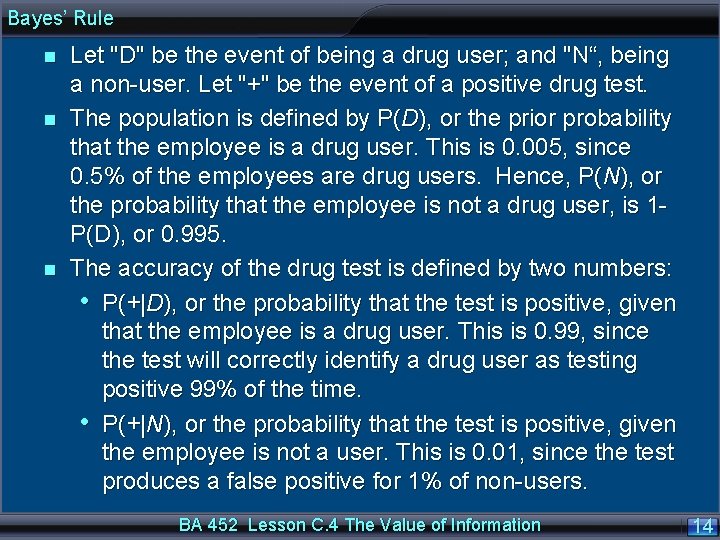 Bayes’ Rule n n n Let "D" be the event of being a drug