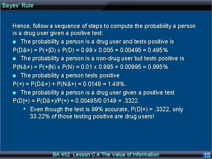 Bayes’ Rule Hence, follow a sequence of steps to compute the probability a person