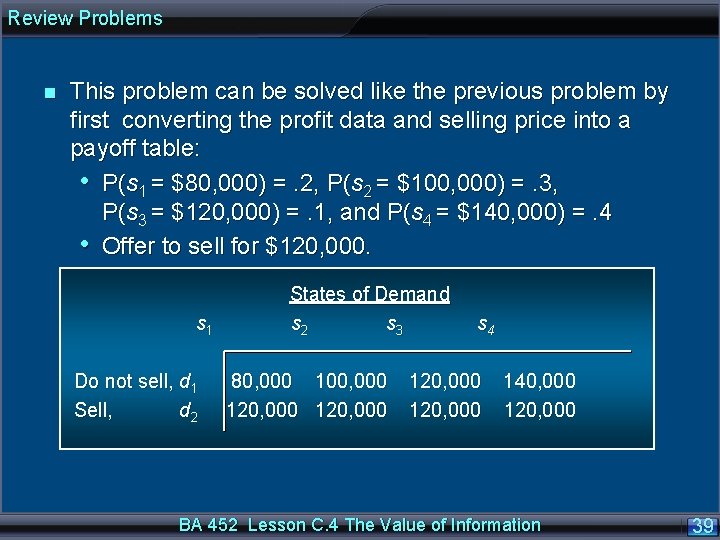 Review Problems n This problem can be solved like the previous problem by first