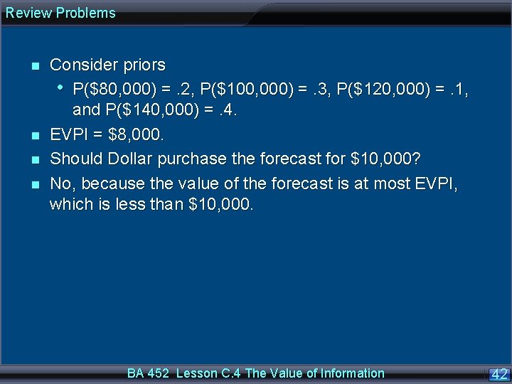Review Problems n n Consider priors • P($80, 000) =. 2, P($100, 000) =.