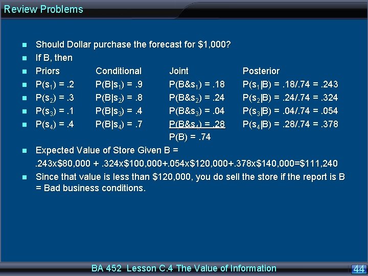 Review Problems Should Dollar purchase the forecast for $1, 000? n If B, then
