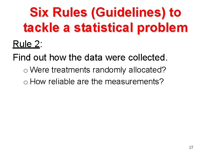 Six Rules (Guidelines) to tackle a statistical problem Rule 2: Find out how the