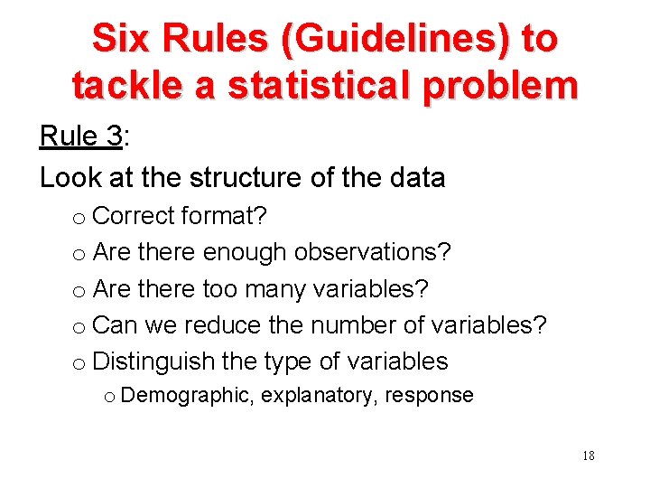 Six Rules (Guidelines) to tackle a statistical problem Rule 3: Look at the structure