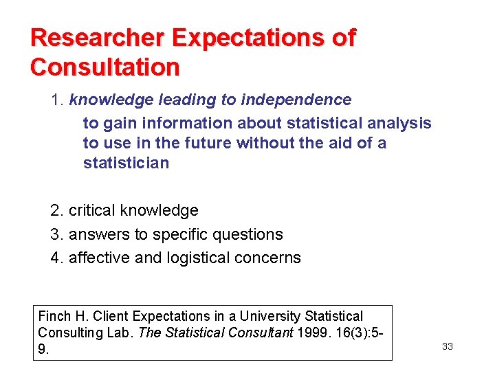 Researcher Expectations of Consultation 1. knowledge leading to independence to gain information about statistical