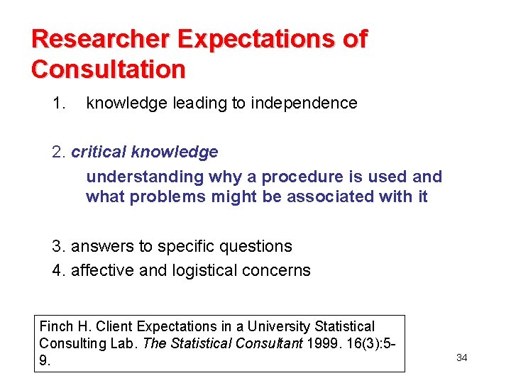 Researcher Expectations of Consultation 1. knowledge leading to independence 2. critical knowledge understanding why