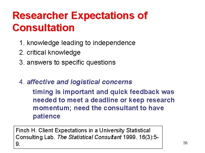 Researcher Expectations of Consultation 1. knowledge leading to independence 2. critical knowledge 3. answers