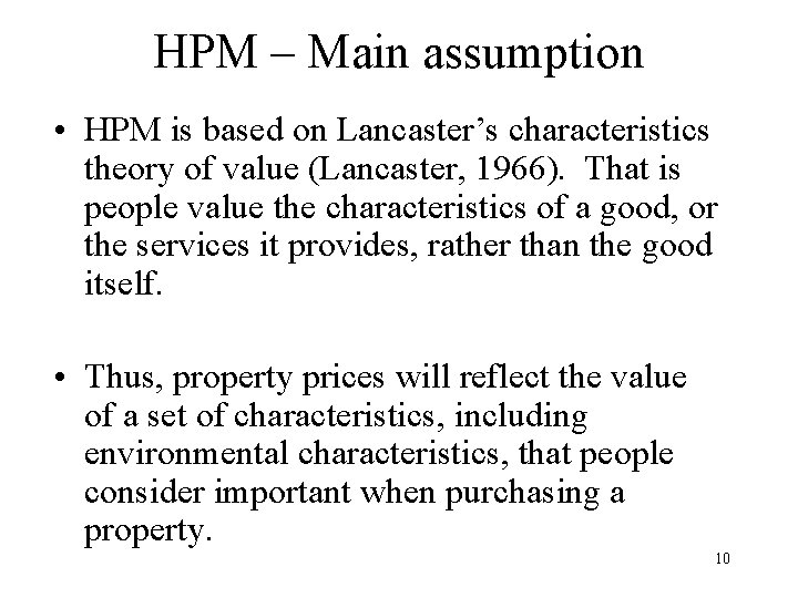 HPM – Main assumption • HPM is based on Lancaster’s characteristics theory of value