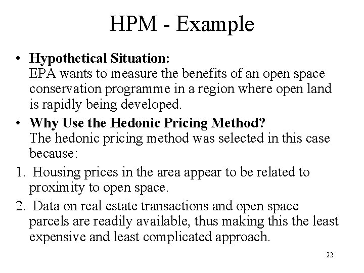 HPM - Example • Hypothetical Situation: EPA wants to measure the benefits of an