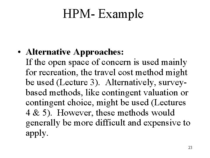 HPM- Example • Alternative Approaches: If the open space of concern is used mainly