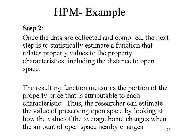 HPM- Example Step 2: Once the data are collected and compiled, the next step
