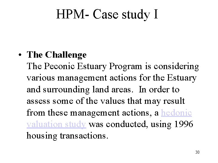 HPM- Case study I • The Challenge The Peconic Estuary Program is considering various