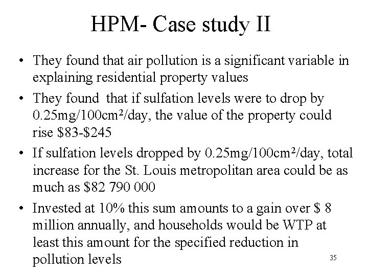 HPM- Case study II • They found that air pollution is a significant variable