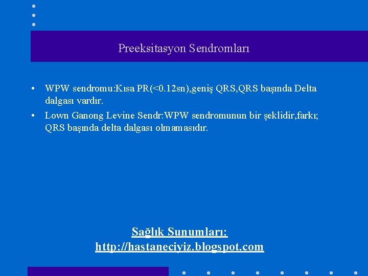 Preeksitasyon Sendromları • WPW sendromu: Kısa PR(<0. 12 sn), geniş QRS, QRS başında Delta