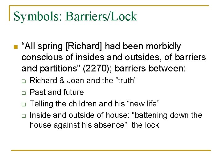 Symbols: Barriers/Lock n “All spring [Richard] had been morbidly conscious of insides and outsides,