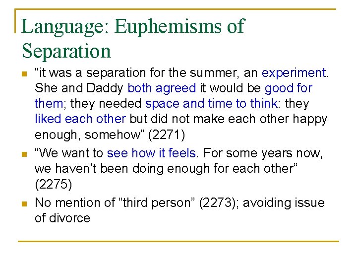 Language: Euphemisms of Separation n “it was a separation for the summer, an experiment.