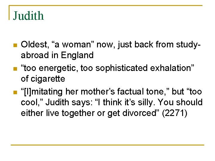 Judith n n n Oldest, “a woman” now, just back from studyabroad in England