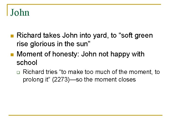 John n n Richard takes John into yard, to “soft green rise glorious in