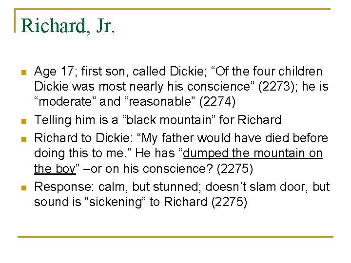 Richard, Jr. n n Age 17; first son, called Dickie; “Of the four children