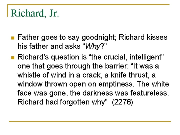 Richard, Jr. n n Father goes to say goodnight; Richard kisses his father and