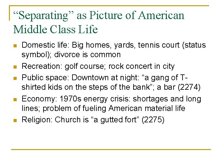 “Separating” as Picture of American Middle Class Life n n n Domestic life: Big