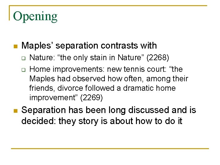 Opening n Maples’ separation contrasts with q q n Nature: “the only stain in