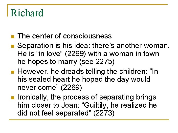 Richard n n The center of consciousness Separation is his idea: there’s another woman.