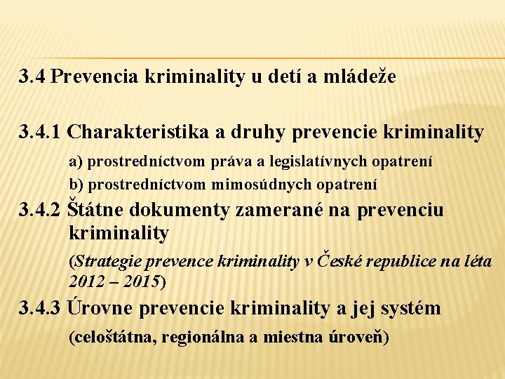 3. 4 Prevencia kriminality u detí a mládeže 3. 4. 1 Charakteristika a druhy