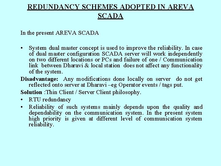 REDUNDANCY SCHEMES ADOPTED IN AREVA SCADA In the present AREVA SCADA • System dual