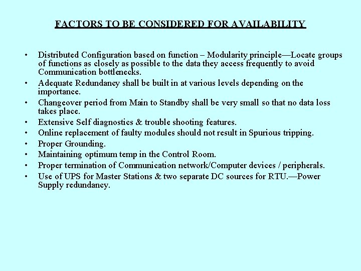 FACTORS TO BE CONSIDERED FOR AVAILABILITY • • • Distributed Configuration based on function