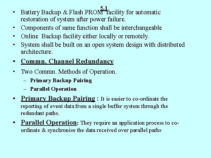 5. 1 • Battery Backup & Flash PROM facility for automatic restoration of system