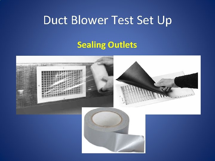 Duct Blower Test Set Up Sealing Outlets 