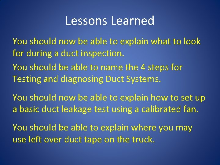 Lessons Learned You should now be able to explain what to look for during