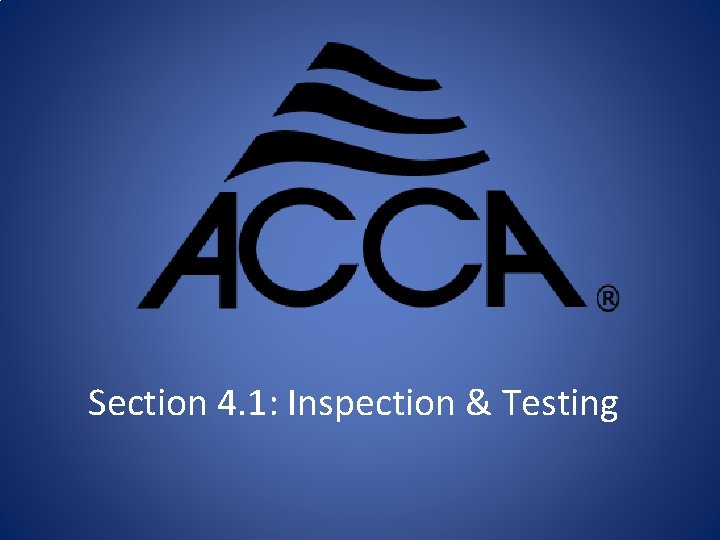 Section 4. 1: Inspection & Testing 