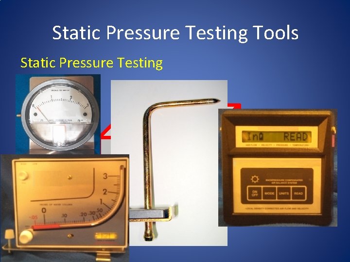Static Pressure Testing Tools Static Pressure Testing AIR PRESSURE 