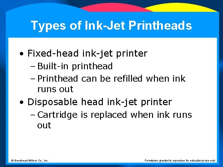 Types of Ink-Jet Printheads • Fixed-head ink-jet printer – Built-in printhead – Printhead can