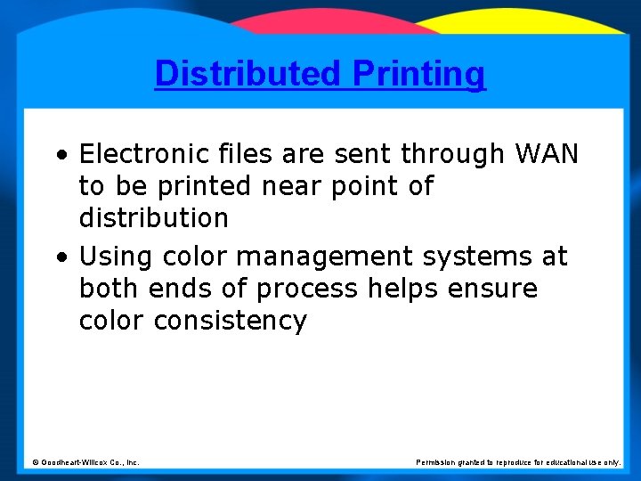 Distributed Printing • Electronic files are sent through WAN to be printed near point