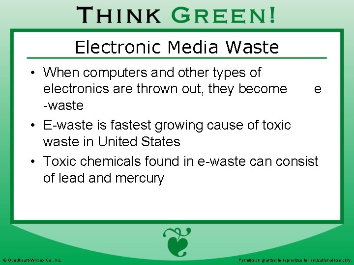 Electronic Media Waste • When computers and other types of electronics are thrown out,
