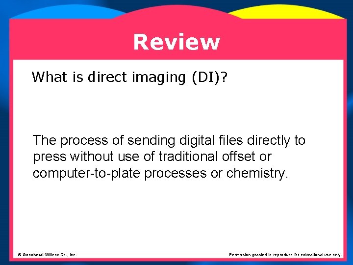 Review What is direct imaging (DI)? The process of sending digital files directly to