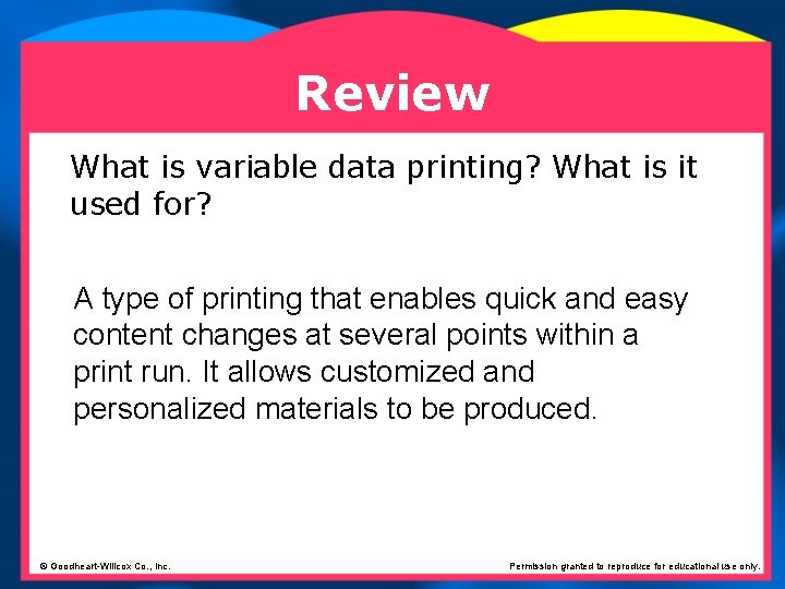 Review What is variable data printing? What is it used for? A type of