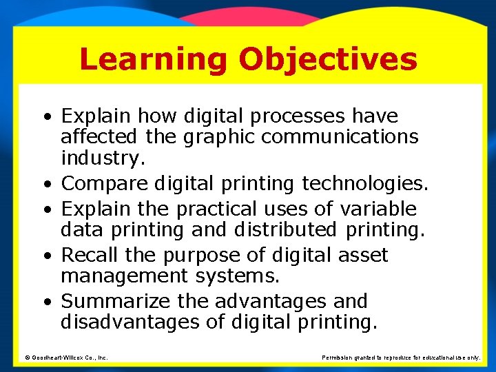 Learning Objectives • Explain how digital processes have affected the graphic communications industry. •