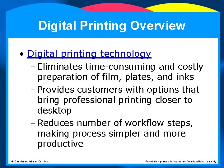 Digital Printing Overview • Digital printing technology – Eliminates time-consuming and costly preparation of