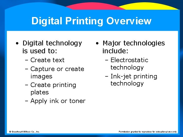 Digital Printing Overview • Digital technology is used to: – Create text – Capture