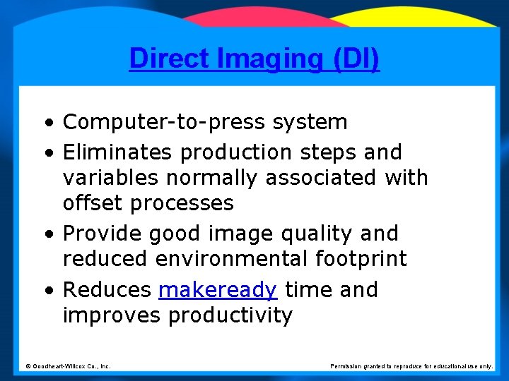 Direct Imaging (DI) • Computer-to-press system • Eliminates production steps and variables normally associated