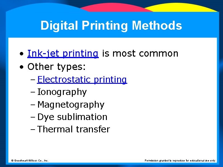 Digital Printing Methods • Ink-jet printing is most common • Other types: – Electrostatic