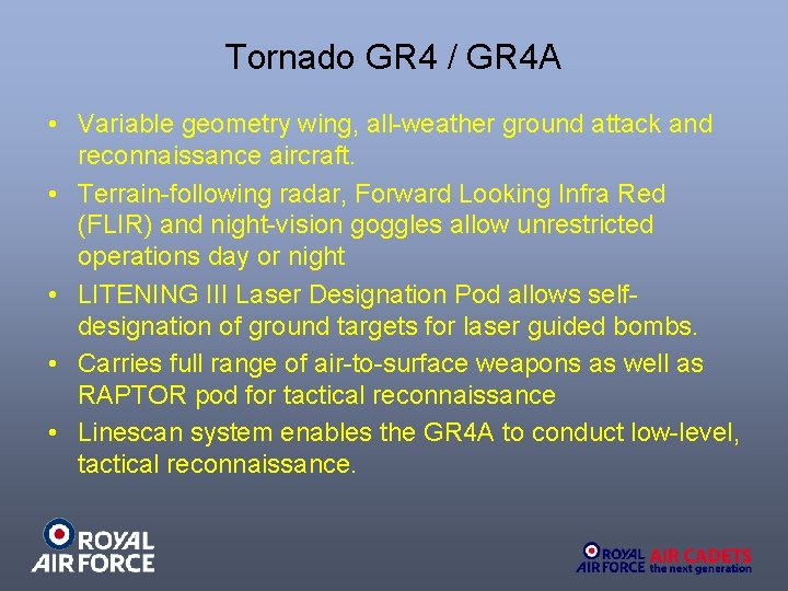 Tornado GR 4 / GR 4 A • Variable geometry wing, all-weather ground attack